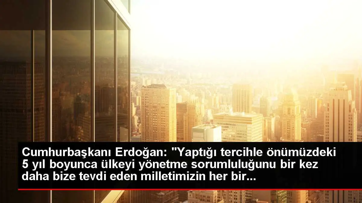 Cumhurbaşkanı Erdoğan'dan Seçim Sonrası Teşekkür Mesajı