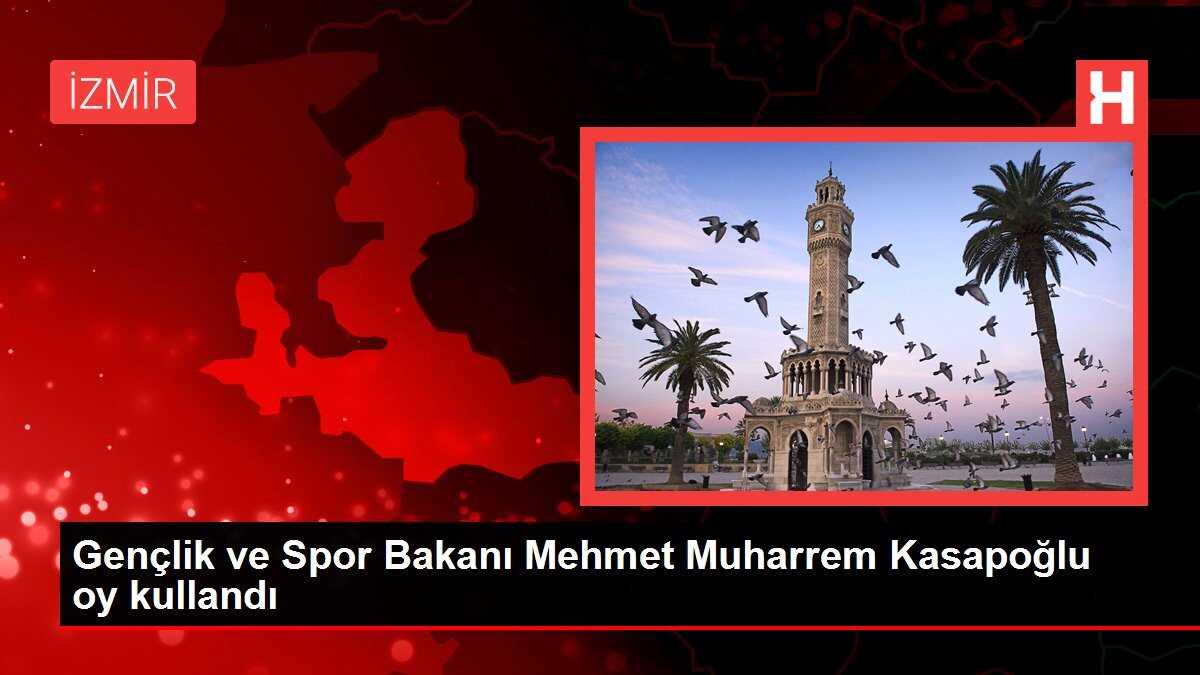 Gençlik ve Spor Bakanı Mehmet Muharrem Kasapoğlu oy kullandı