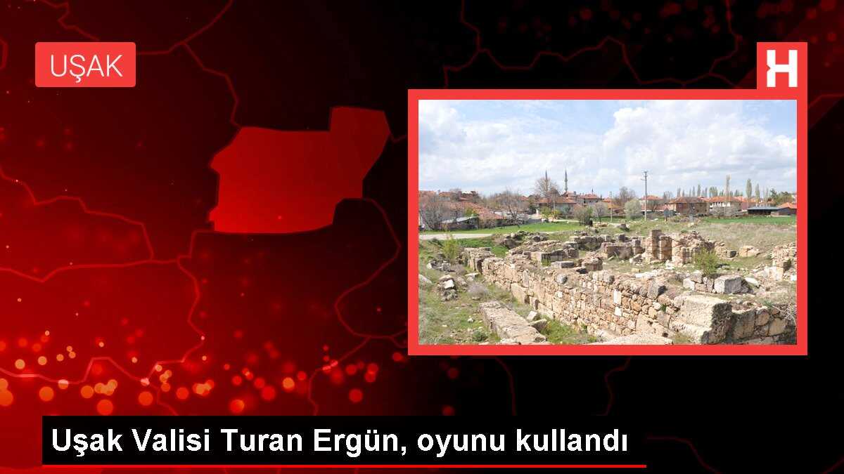 Uşak Valisi Turan Ergün, oyunu kullandı