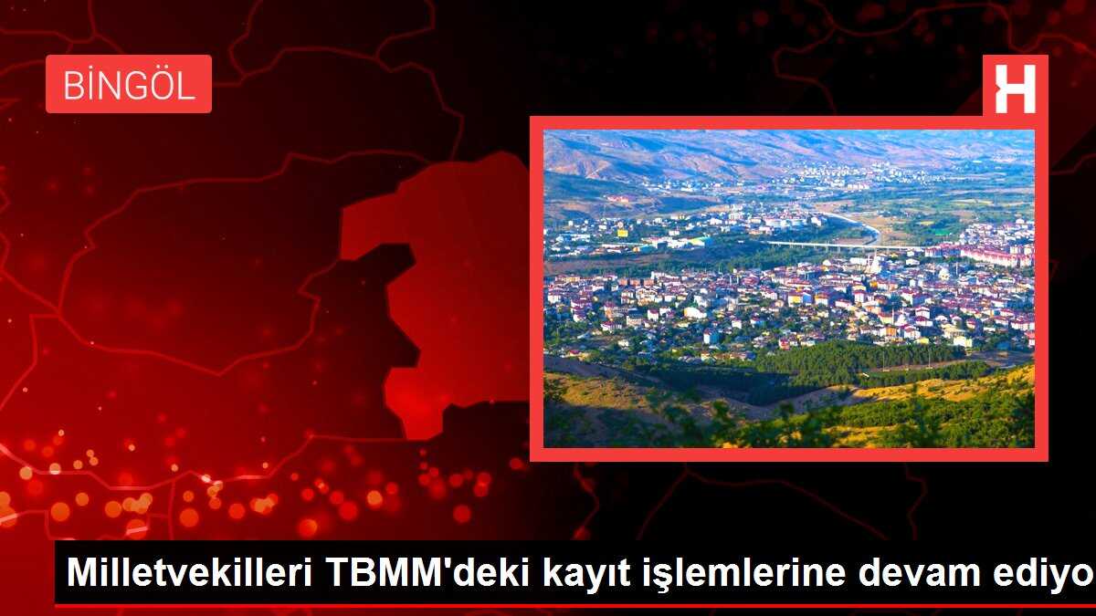 Milletvekilleri TBMM'deki kayıt işlemlerine devam ediyor