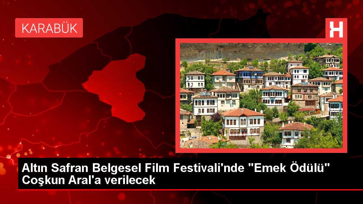 Coşkun Aral'a Altın Safran Belgesel Film Festivali'nde 'Emek Ödülü'