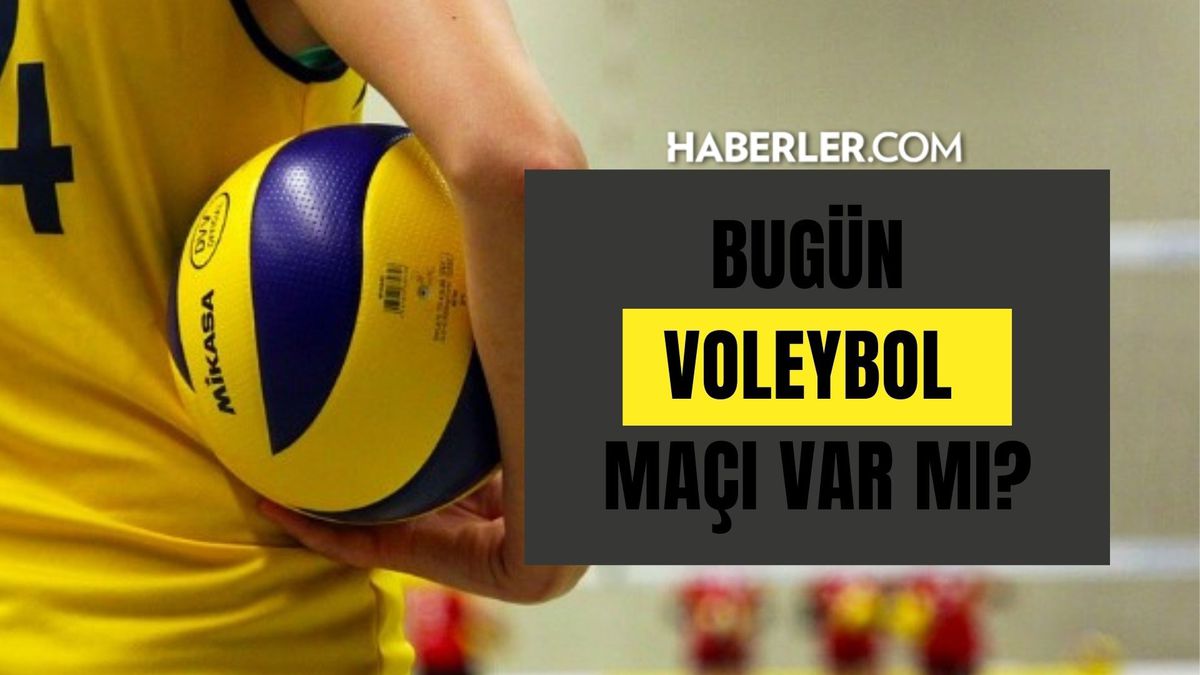 Bugün voleybol maçı var mı? 2 Haziran kimin voleybol maçı var? Bugün hangi voleybol maçı var?