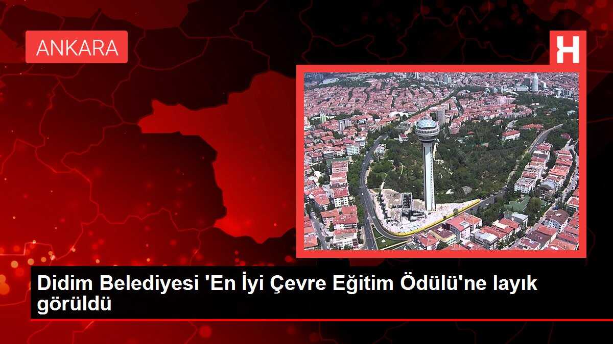 Didim Belediyesi 'En İyi Çevre Eğitim Ödülü'ne layık görüldü