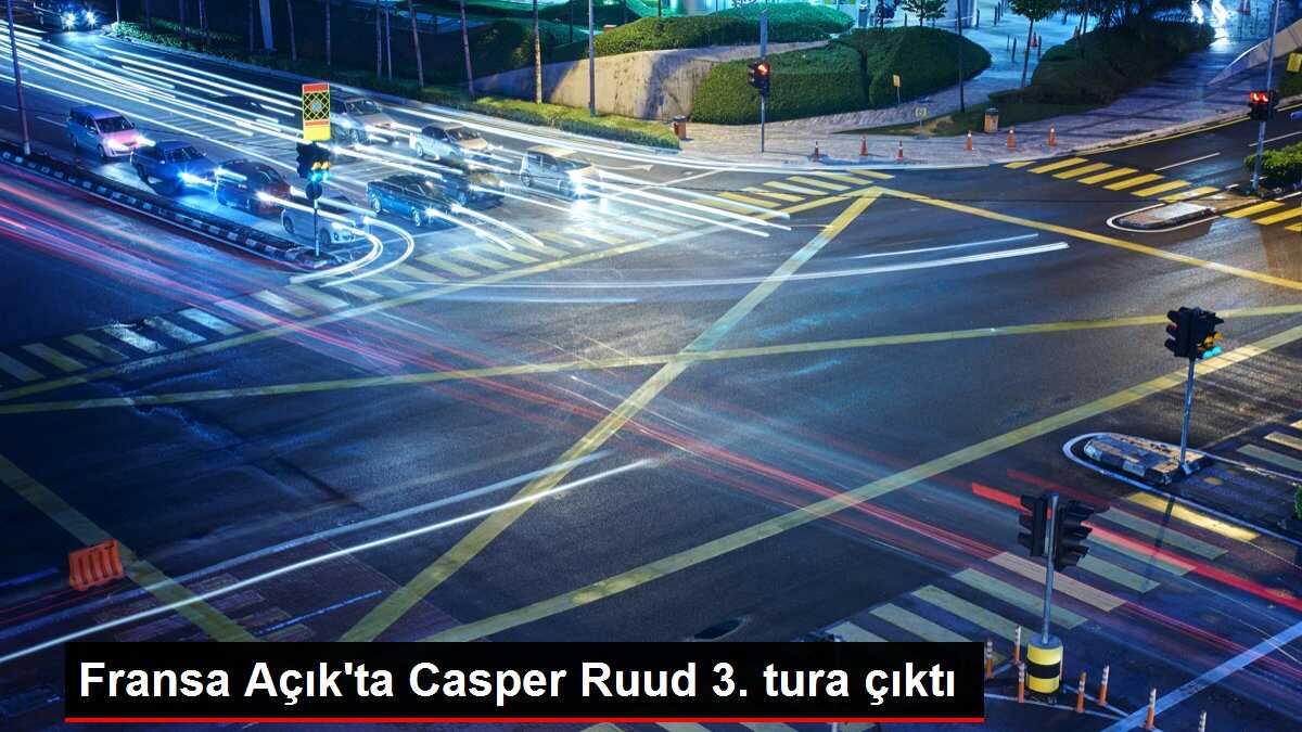 Fransa Açık'ta Casper Ruud 3. tura çıktı