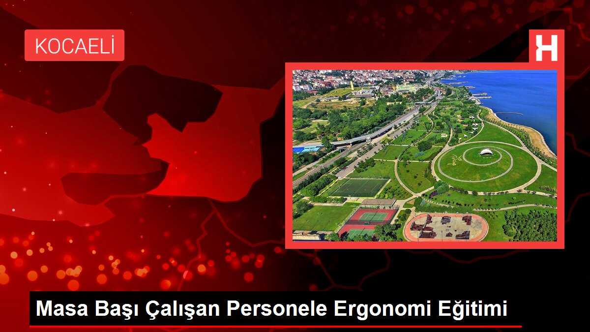 Masa Başı Çalışan Personele Ergonomi Eğitimi