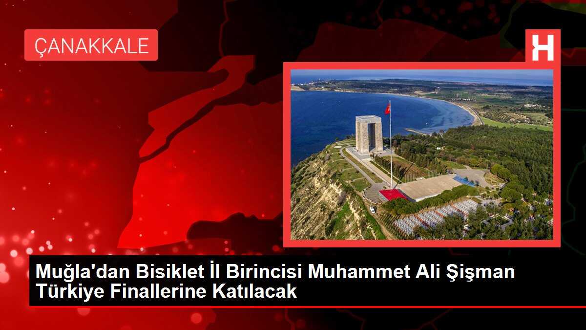 Muğla'dan Bisiklet İl Birincisi Muhammet Ali Şişman Türkiye Finallerine Katılacak