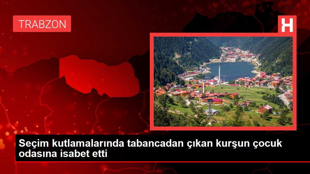 Seçim kutlamalarında tabancadan çıkan kurşun çocuk odasına isabet etti