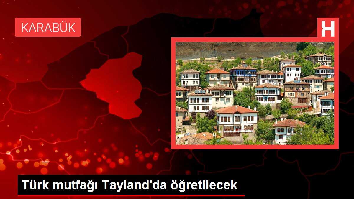 Türk mutfağı Tayland'da öğretilecek