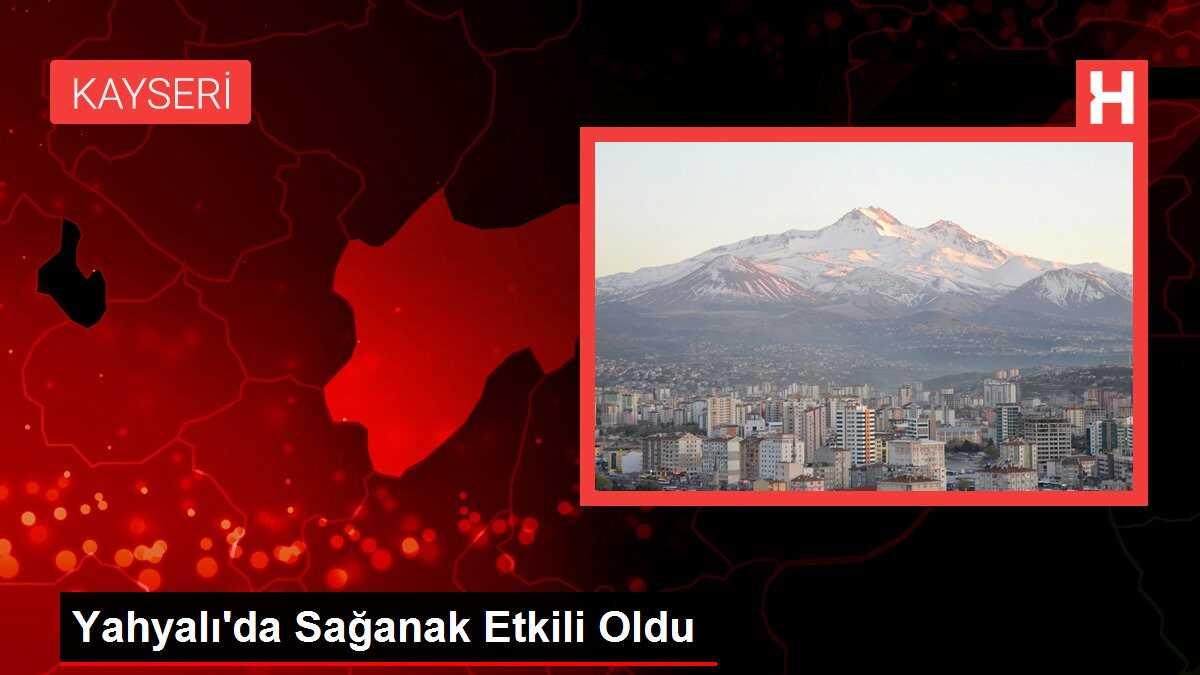 Yahyalı'da Sağanak Etkili Oldu