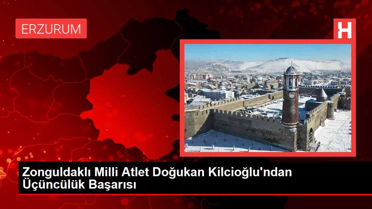 Zonguldaklı Milli Atlet Doğukan Kilcioğlu'ndan Üçüncülük Başarısı