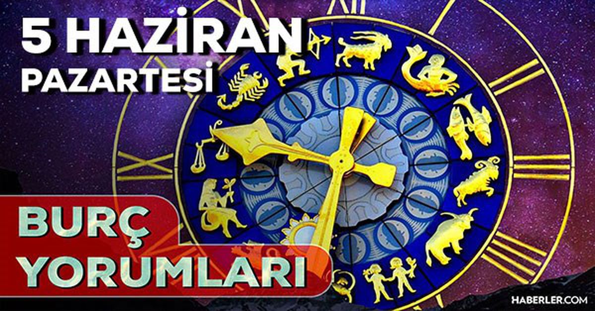 5 Haziran 2023 Günlük Burç Yorumları: 5 Haziran günlük burç yorumları! Bugün burçları neler bekliyor?