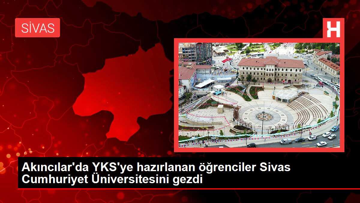 Akıncılar'da YKS'ye hazırlanan öğrenciler Sivas Cumhuriyet Üniversitesini gezdi