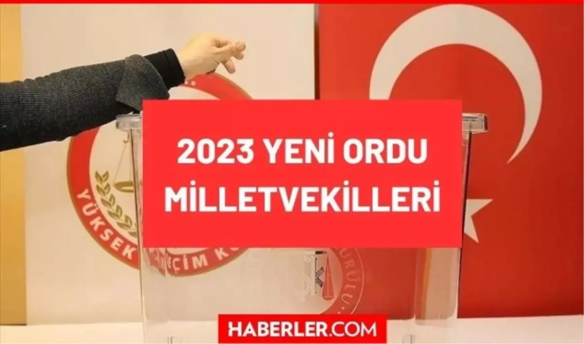 Ordu kaç milletvekili çıkarıyor? Ordu milletvekilleri sayısı kaç? 28. Dönem Ordu AK Parti ve CHP milletvekil listesi