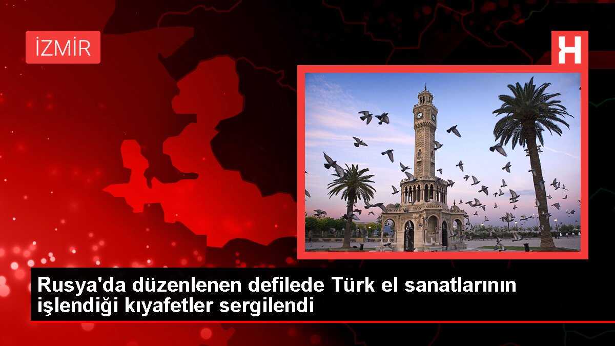 Rusya'da Türkiye'den esintiler defilesi yapıldı