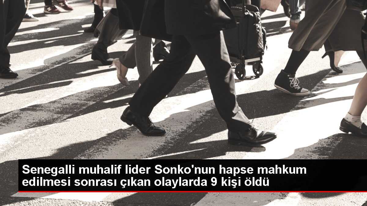 Senegal'de Ousmane Sonko'nun hapis cezası protestoları 9 can aldı