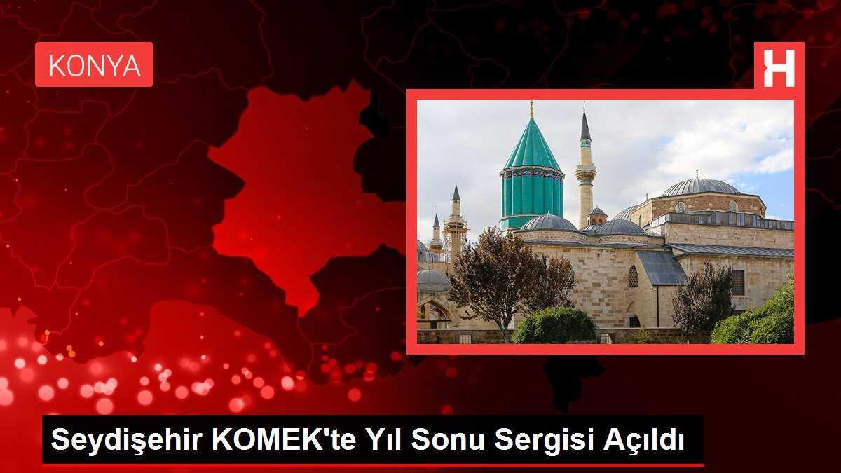 Seydişehir KOMEK'te Yıl Sonu Sergisi Açıldı