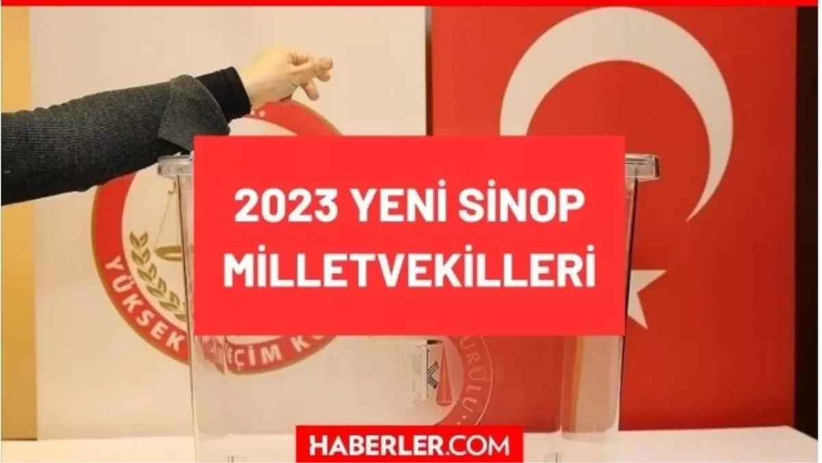 Sinop kaç milletvekili çıkarıyor? Sinop milletvekilleri sayısı kaç? 28. Dönem Sinop AK Parti ve CHP milletvekil listesi