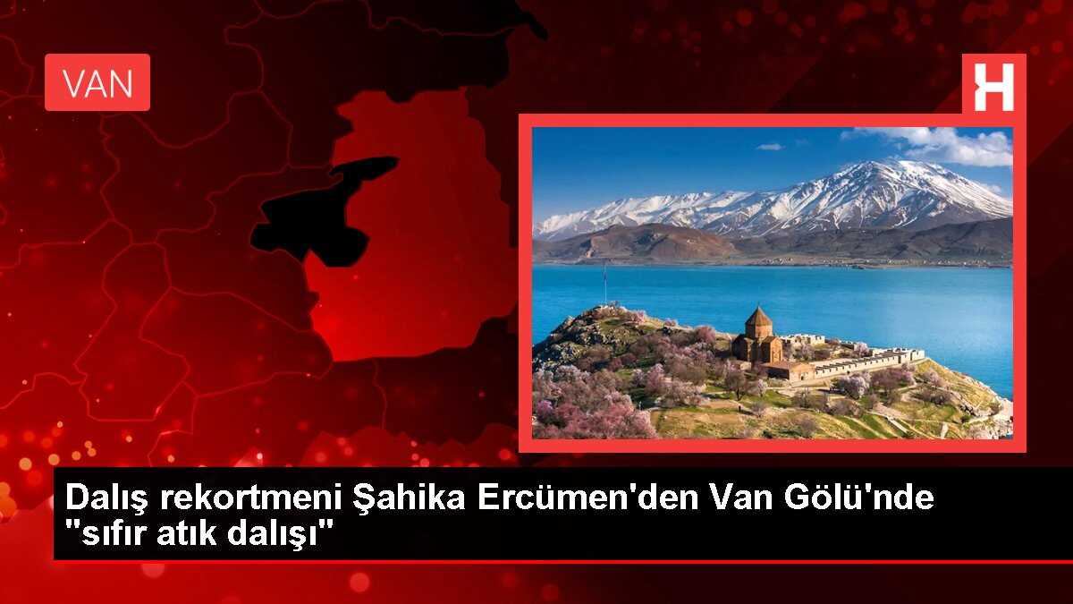 Dünya serbest dalış rekortmeni Şahika Ercümen, Van Gölü'nde 'sıfır atık dalışı' yaptı