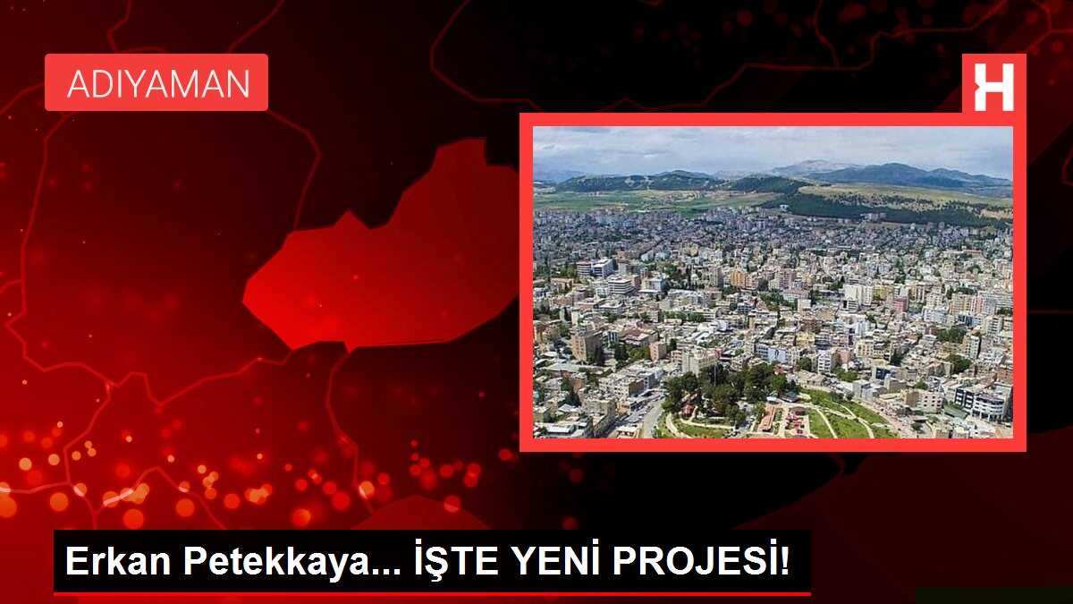 Erkan Petekkaya... İŞTE YENİ PROJESİ!