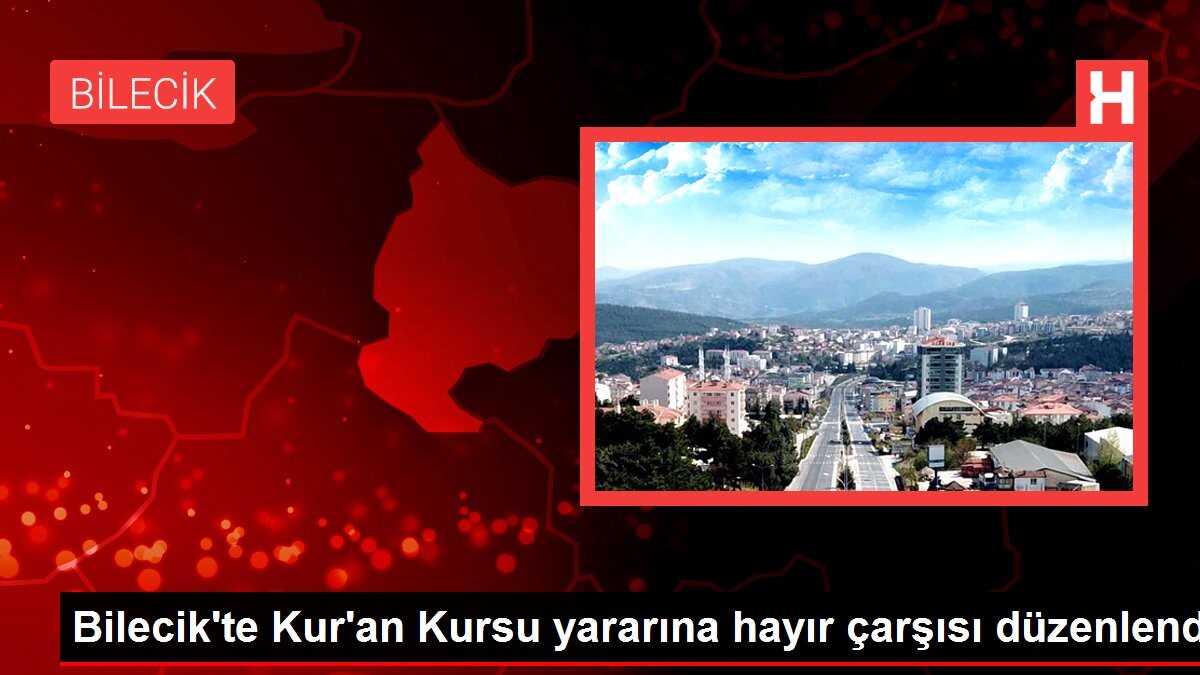 Bilecik'te Kur'an Kursu yararına hayır çarşısı düzenlendi