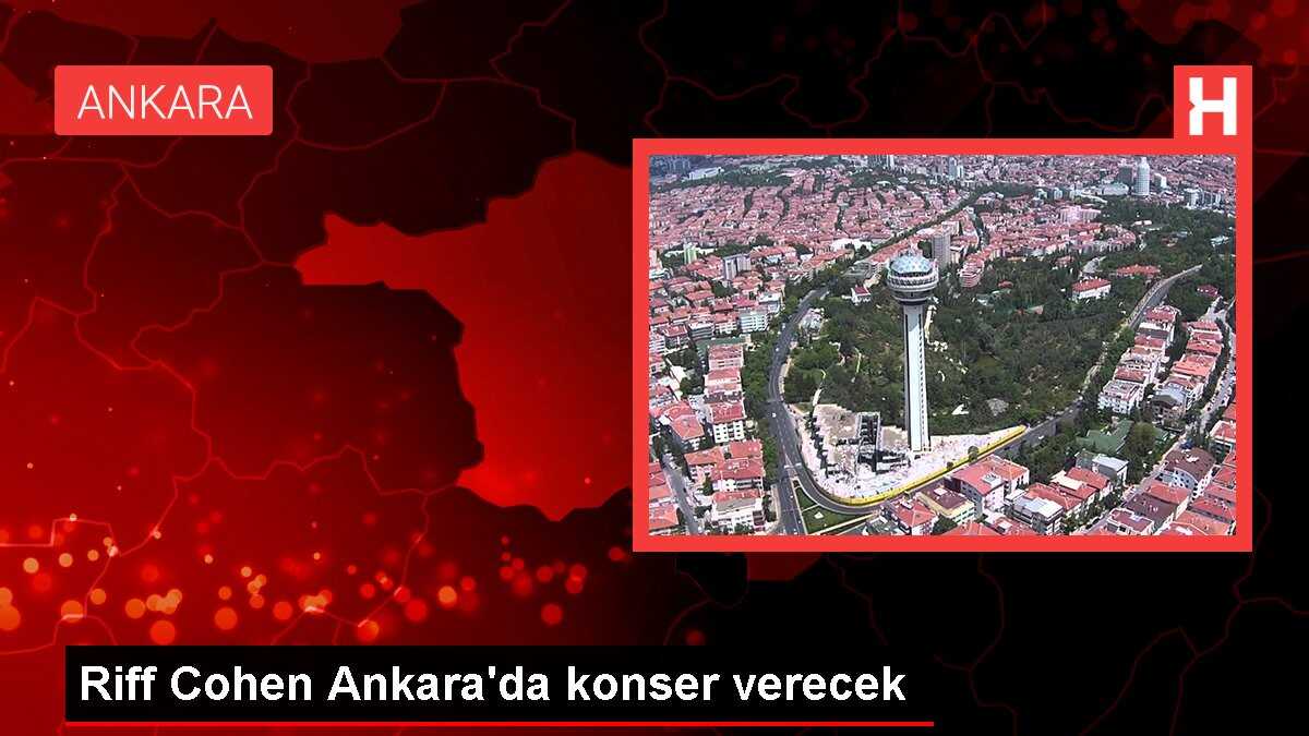Riff Cohen Ankara'da konser verecek