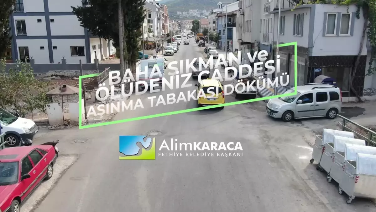 Fethiye'de Ölüdeniz ve Baha Şıkman caddelerine sıcak asfalt karışımı dökülecek