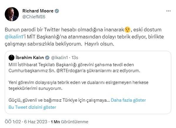 İngiltere Dış İstihbarat Servisi Başkanı, İbrahim Kalın'ı 'Bunun parodi bir Twitter hesabı olmadığına inanarak, MİT Başkanlığını tebrik ediyorum'dedi