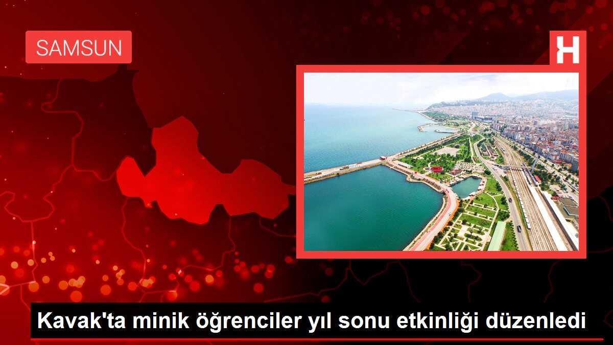 Kavak'ta minik öğrenciler yıl sonu etkinliği düzenledi