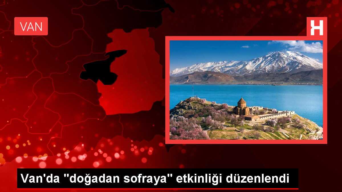 Van'da 'doğadan sofraya' etkinliği düzenlendi