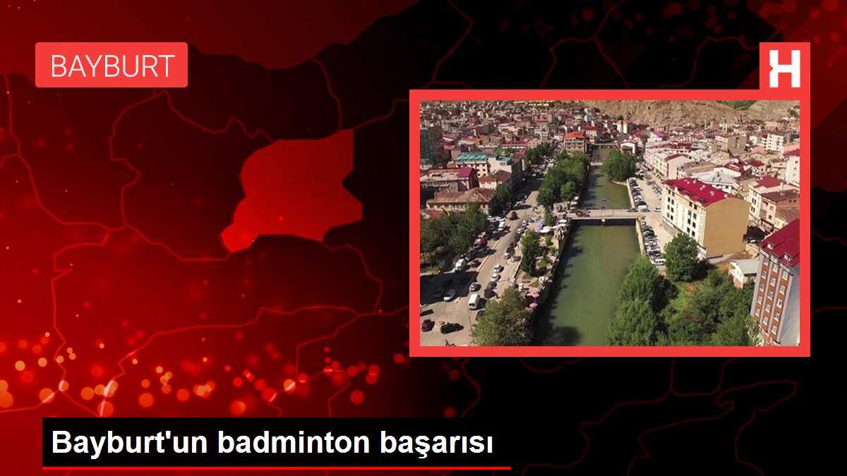 Bayburt'un badminton başarısı