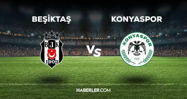 Beşiktaş Konyaspor maçı CANLI izle! Beşiktaş Konyaspor maçı canlı yayın izle! Beşiktaş Konyaspor nereden, nasıl izlenir?