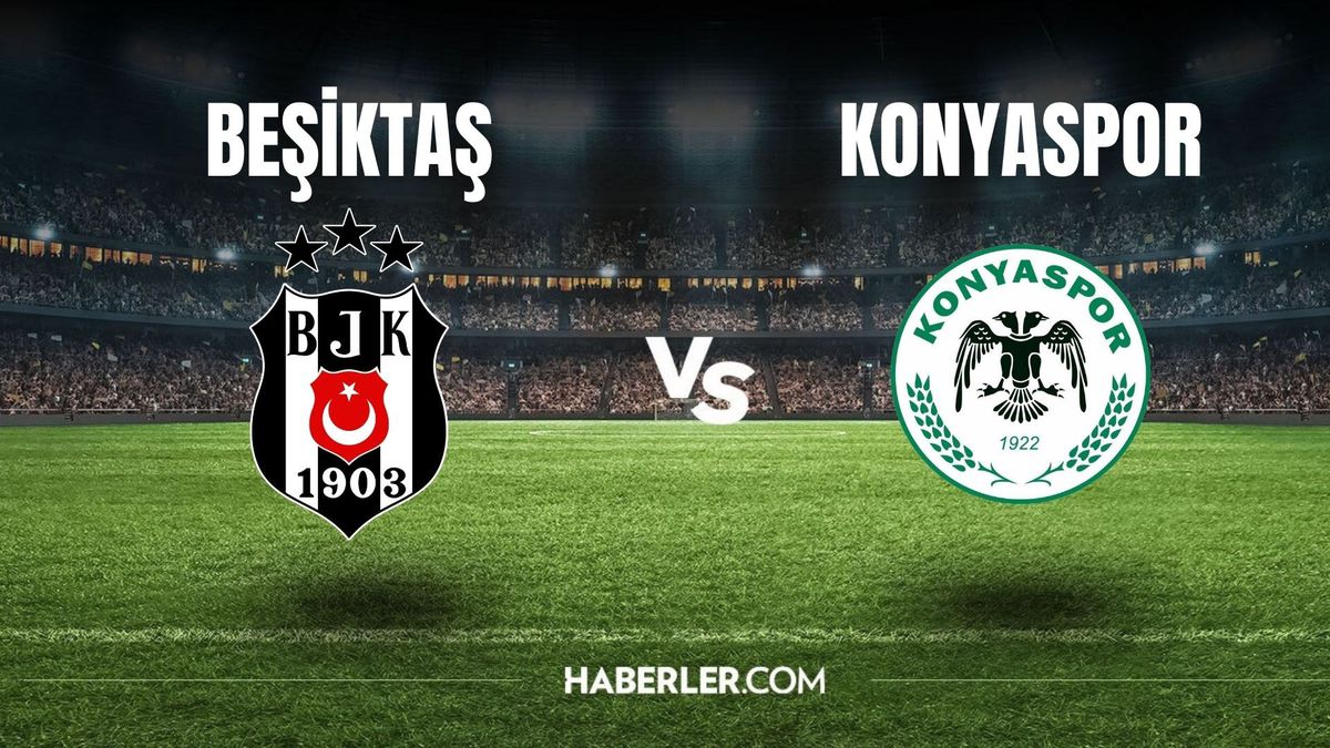 Beşiktaş - Konyaspor maçı ne zaman, saat kaçta? Beşiktaş - Konyaspor maçı hangi kanalda? BJK- Konyaspor maçı ne zaman?