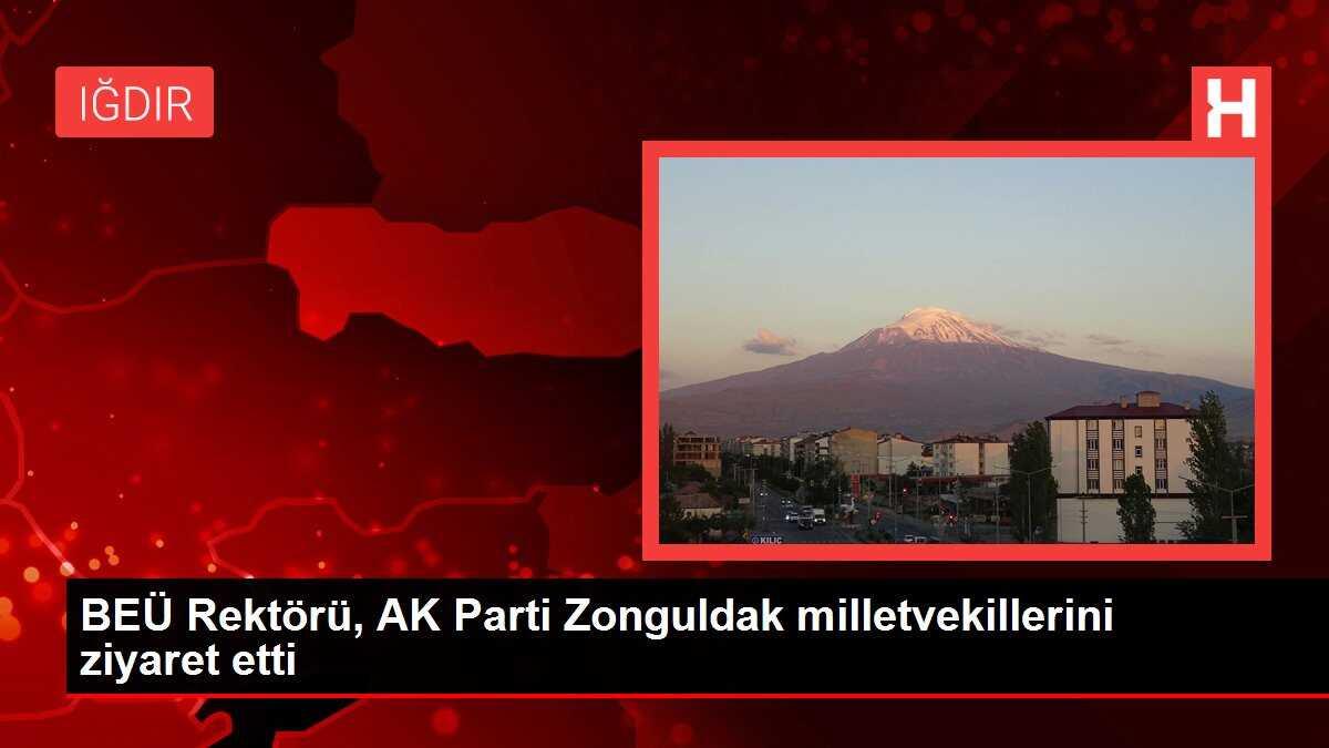 BEÜ Rektörü, AK Parti Zonguldak milletvekillerini ziyaret etti