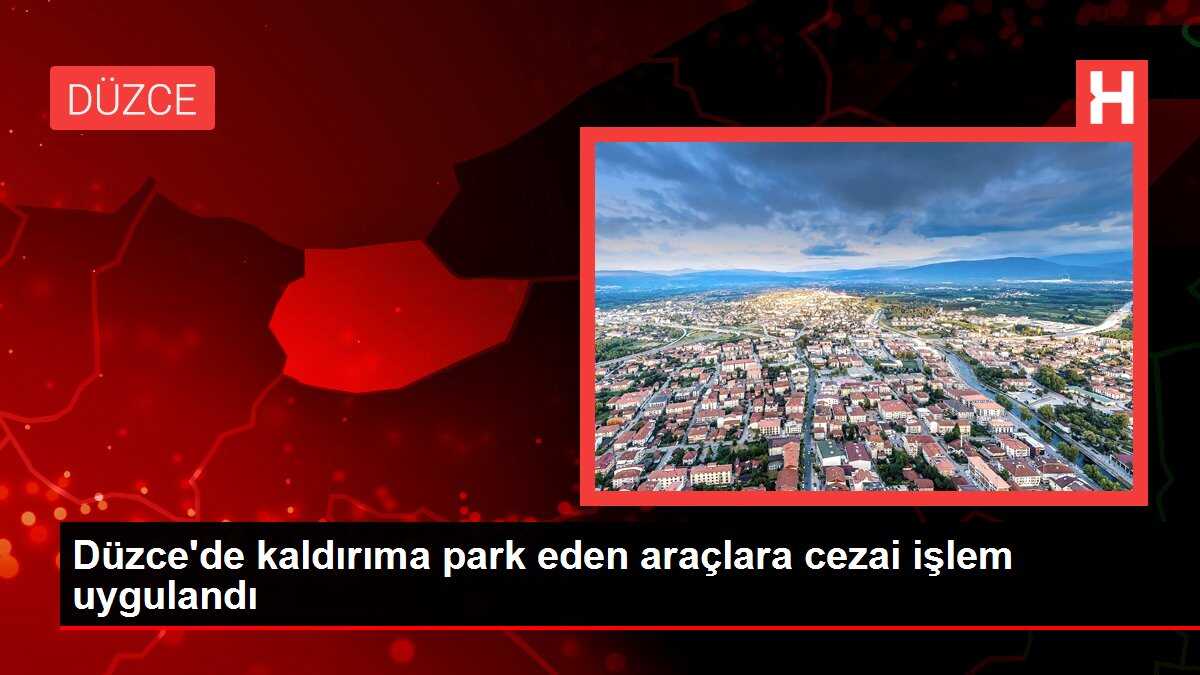 Düzce'de kaldırıma park eden araçlara cezai işlem uygulandı
