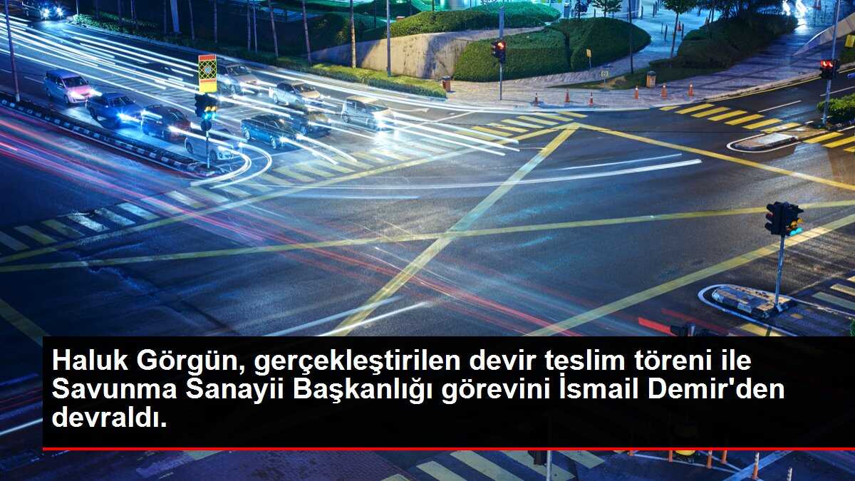 Haluk Görgün, gerçekleştirilen devir teslim töreni ile Savunma Sanayii Başkanlığı görevini İsmail Demir'den devraldı.