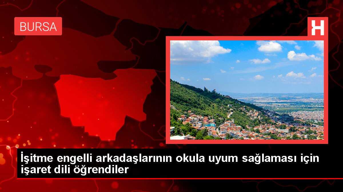 Bursa'da ilkokul öğrencileri işitme engelli arkadaşları için işaret dili öğrendi