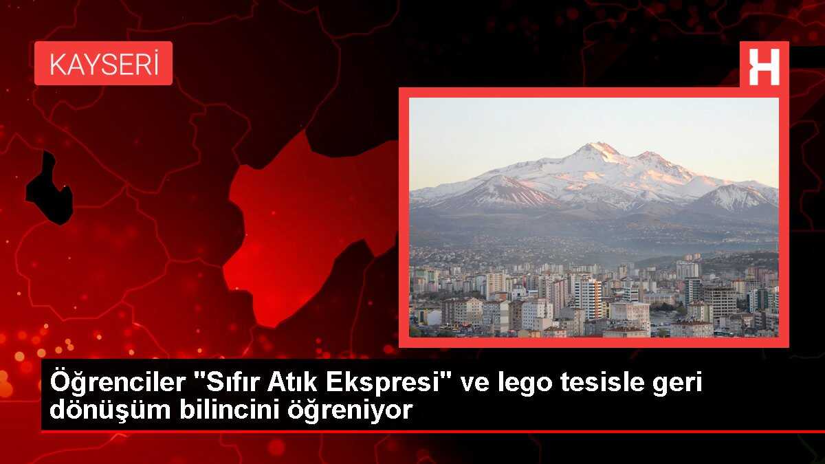 Kayseri'de Geri Dönüşüm Eğitimi Legodan Yapılmış Maketle Veriliyor