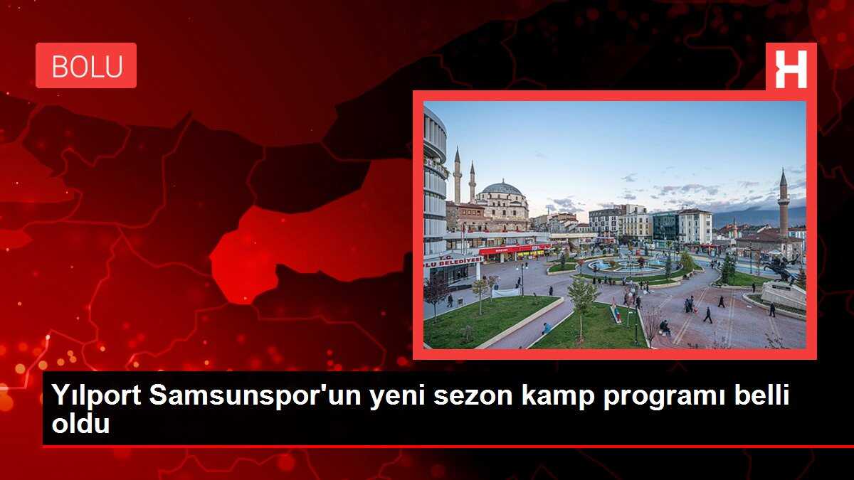 Yılport Samsunspor'un yeni sezon kamp programı belli oldu