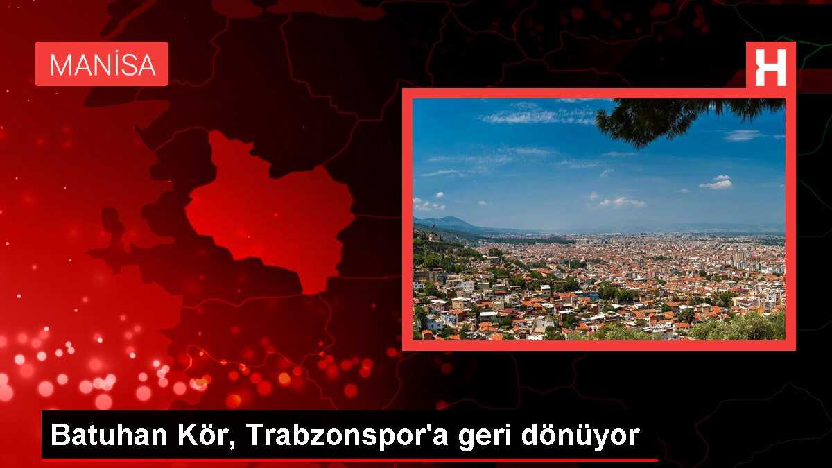 Batuhan Kör, Trabzonspor'un kampında yer alacak