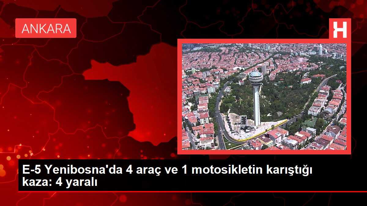 E-5 Yenibosna'da 4 araç ve 1 motosikletin karıştığı kaza: 4 yaralı