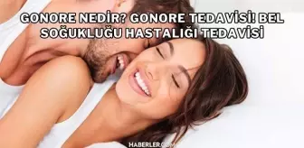 Gonore nedir? Gonore belirtileri, tedavisi nelerdir? Gonore nasıl bulaşır? Gonore belirtileri kadın, erkek nedir? Gonore tedavisi cipro nedir?