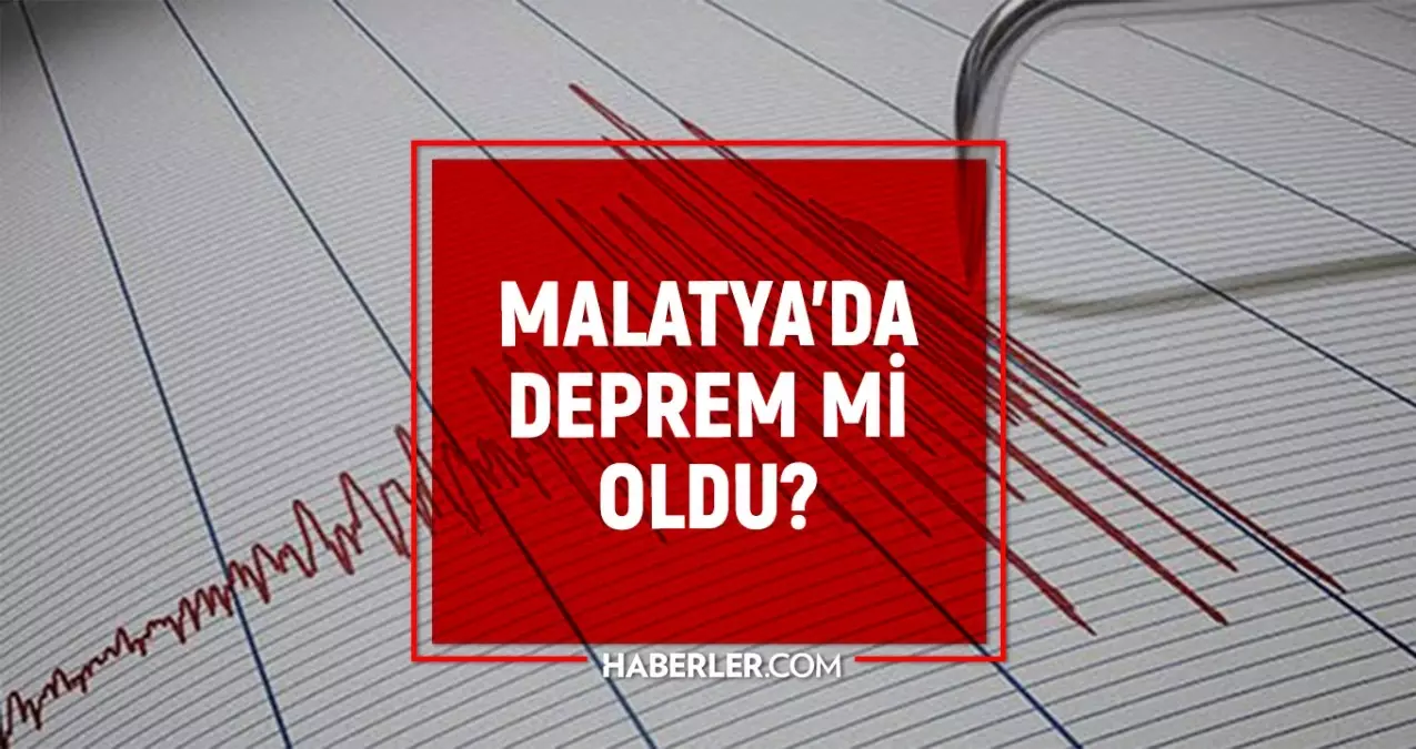 Malatya'da deprem mi oldu? Malatya son deprem listesi! AFAD ve Kandilli Malatya Pütürge, Battalgazi'de deprem oldu mu?