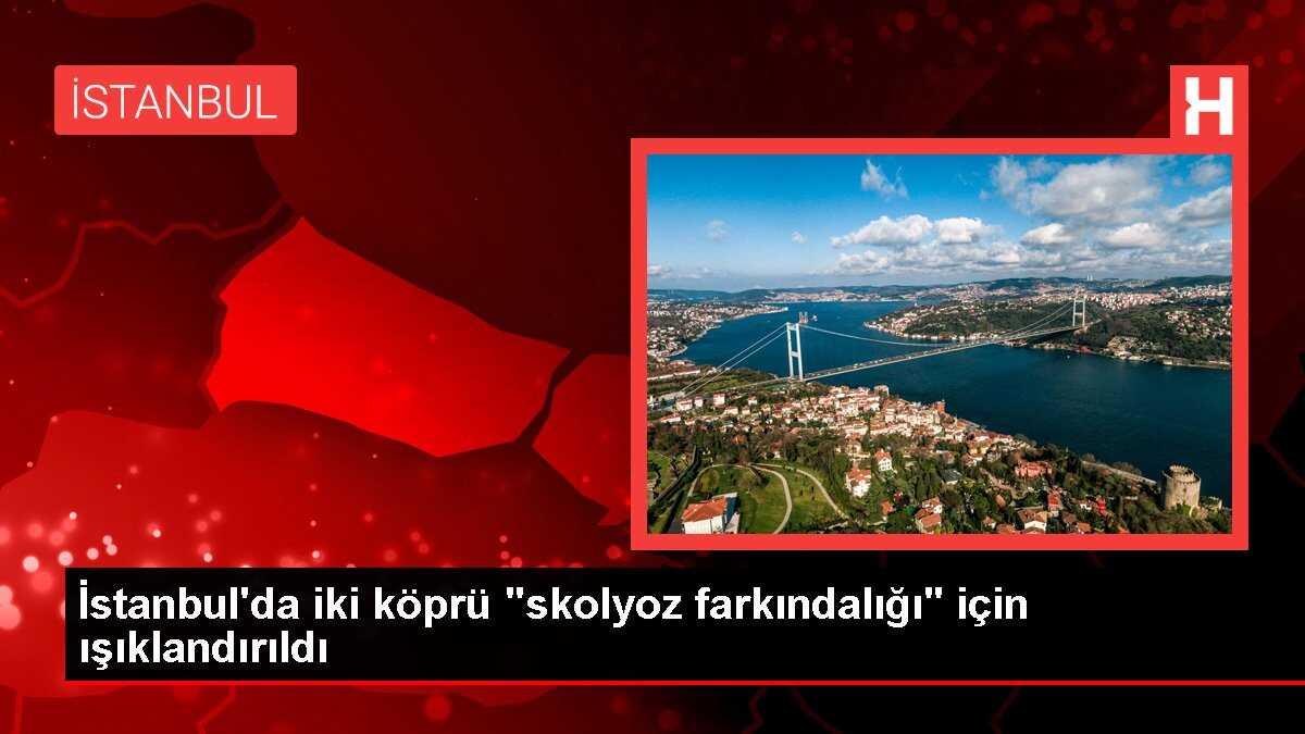 İstanbul'da iki köprü 'skolyoz farkındalığı' için ışıklandırıldı