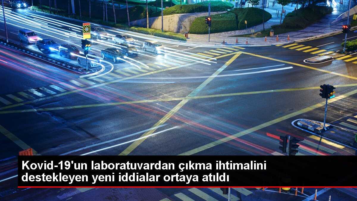 Kovid-19'un laboratuvardan çıkma ihtimalini destekleyen yeni iddialar ortaya atıldı