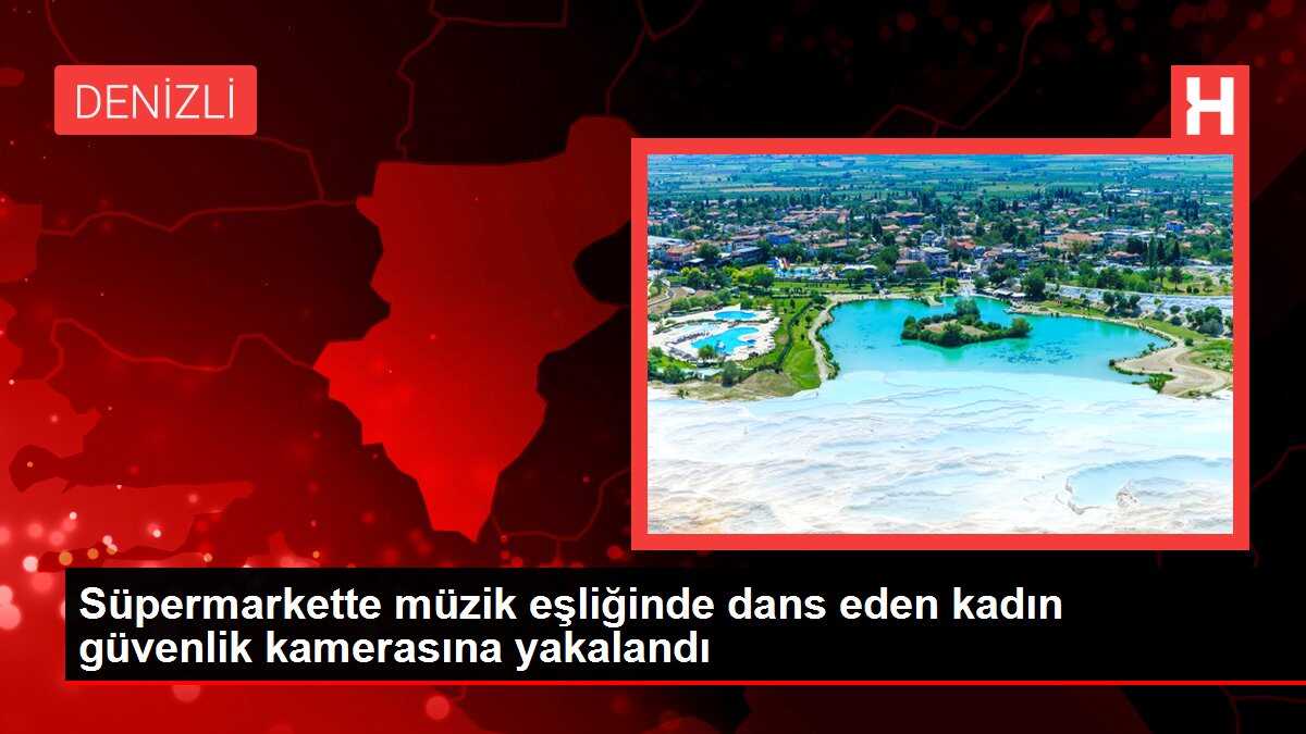 Süpermarkette müzik eşliğinde dans eden kadın güvenlik kamerasına yakalandı