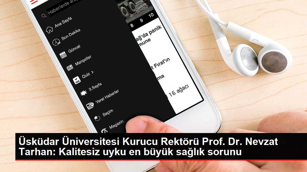 Üsküdar Üniversitesi Kurucu Rektörü Prof. Dr. Nevzat Tarhan: Kalitesiz uyku en büyük sağlık sorunu