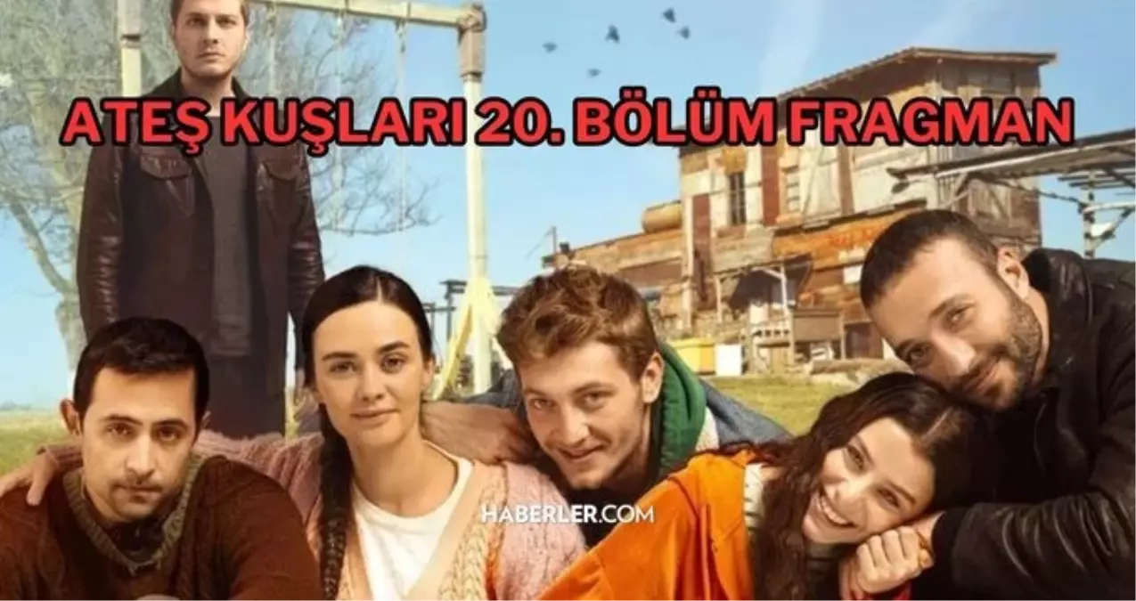 Ateş Kuşları yeni fragman izle! Ateş Kuşları 20. bölüm fragman izle! Ateş Kuşları son bölüm izle, Ateş Kuşları oyuncuları!
