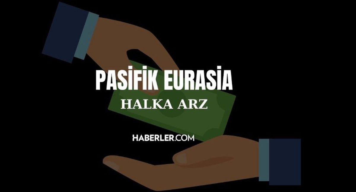 Passeu halka arz ne zaman işlem görecek? Pasifik halka arz kaç lot verir? Pasifik Eurasia halka arz enerji oransal mı?