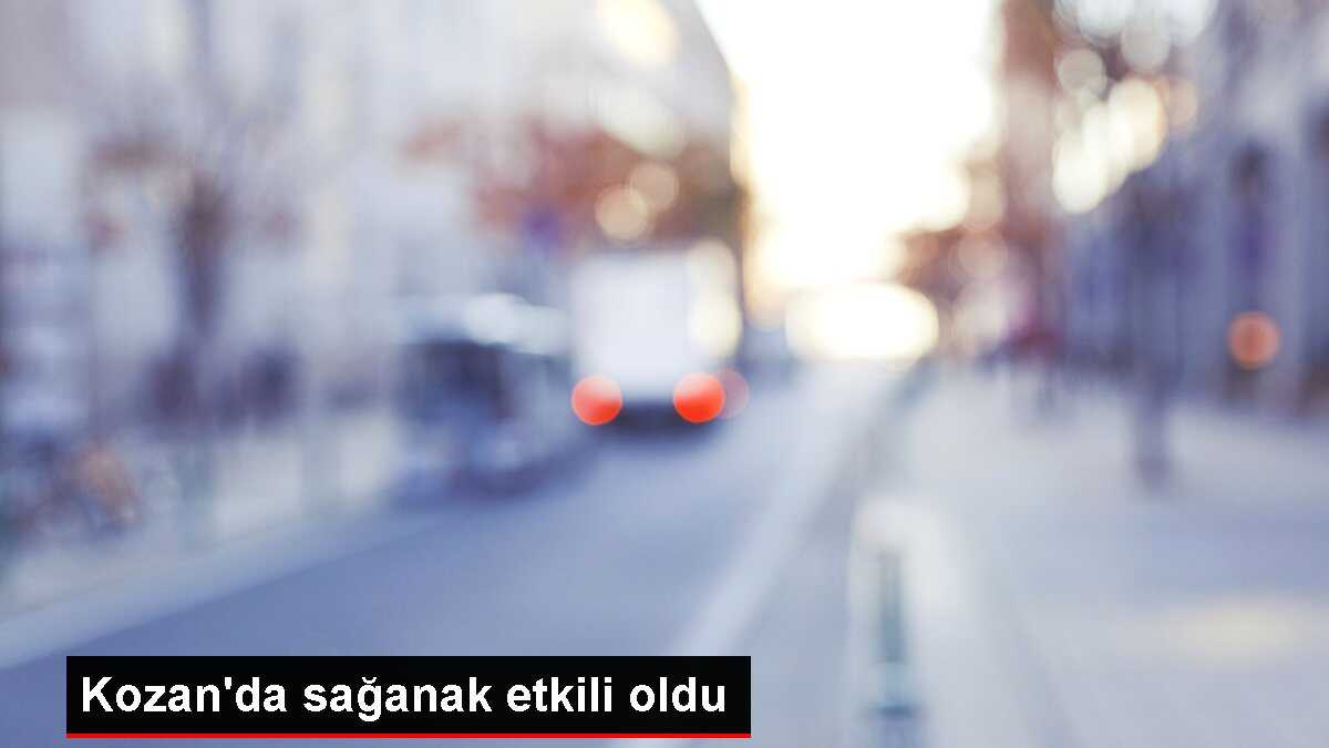 Kozan'da sağanak etkili oldu