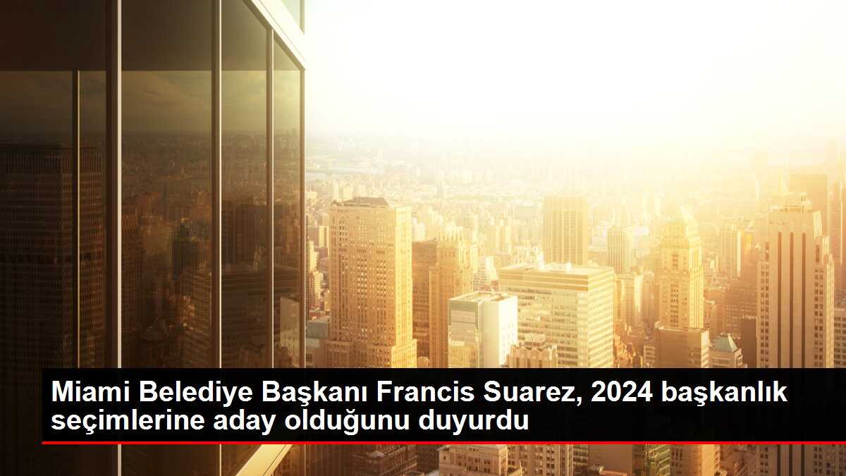 Miami Belediye Başkanı Francis Suarez, 2024 başkanlık seçimlerine aday olduğunu duyurdu